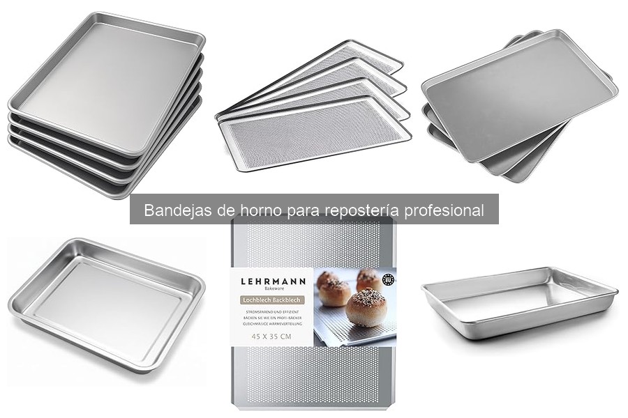Bandejas de horno para repostería profesional: Guía completa
