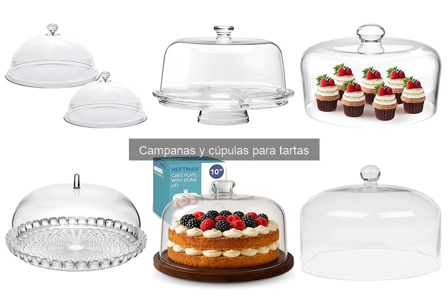 Campanas y cúpulas para tartas: ¿Qué son y sus usos?
