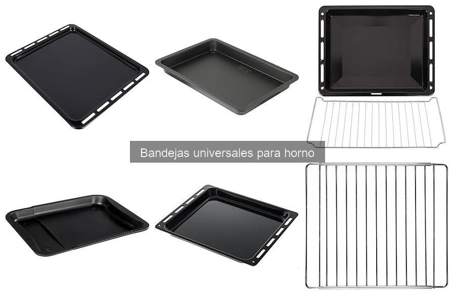 Tipos de bandejas universales para horno: guía completa
